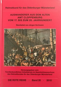 Rote Reihe 20 - Auswanderer aus dem alten Amt Cloppenburg 17. bis 20. Jahrhundert