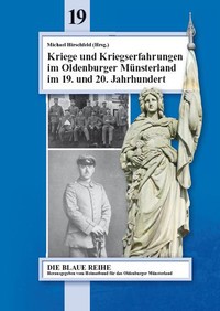 Blaue Reihe 19 - Michael Hirschfeld (Hg.): Kriege und Kriegserfahrungen im Oldenburger Münsterland i